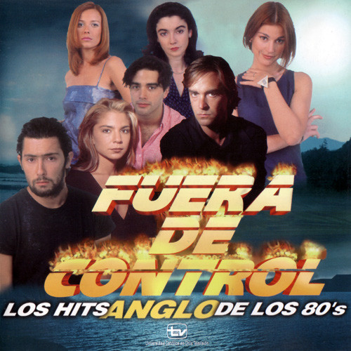 V/A – Fuera De Control - Los Hits Anglo De Los 80's [1999] Ed. CHI