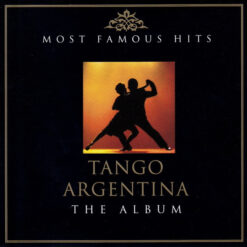 V/A – Most Famous Hits | Tango Argentina | The Album [2008] Ed. EUR