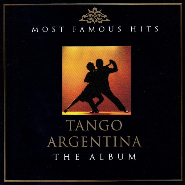 V/A - Most Famous Hits | Tango Argentina | The Album