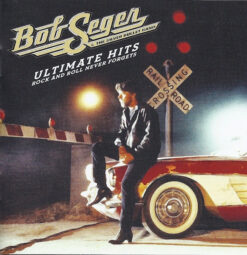 Bob Seger And The Silver Bullet Band – Ultimate Hits: Rock And Roll Never Forgets [2012] Ed. USA 2CD