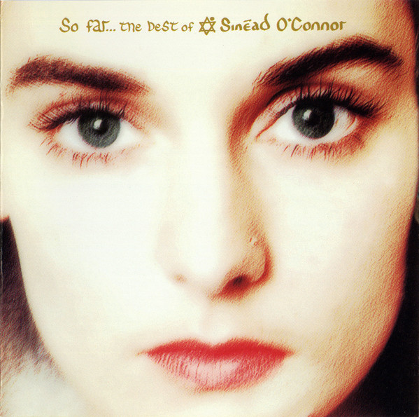 Sinéad O’Connor - So Far… The Best Of Sinéad O’Connor
