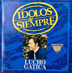 Lucho Gatica - Lucho Gatica, Idolos de Siempre [1997] Ed. CHI