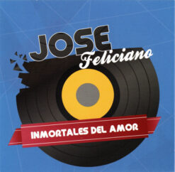 José Feliciano – Inmortales del Amor [2015] Ed. CHI