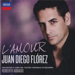 Juan Diego Flórez, Orchestra E Coro del Teatro Comunale di Bologna, Roberto Abbado – L'Amour [2014] Ed. USA