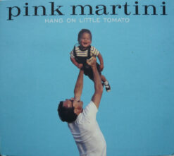 Pink Martini – Hang On Little Tomato [2004] Ed. FRA