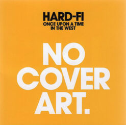 Hard-Fi – Once Upon A Time In The West [2007] Ed. ARG