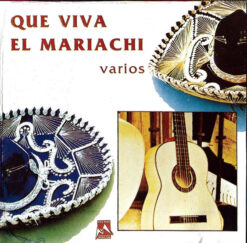 V/A – Que Viva El Mariachi [1997] Ed. MEX