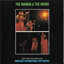 Mamas & The Papas, The  – Historic Performances Recorded At The Monterey International Pop Festival [1990] Ed. US