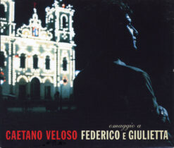 Caetano Veloso – Omaggio A Federico E Giulietta [1999] Ed. BRA