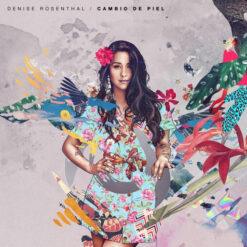 Denise Rosenthal – Cambio De Piel [2017] Ed. CHI