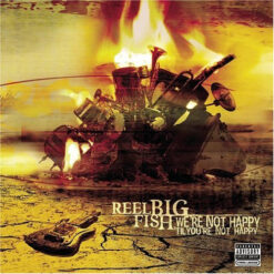 Reel Big Fish – We're Not Happy 'Til You're Not Happy [2005] Ed. JAP S/OBI