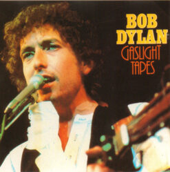 Bob Dylan – Gaslight Tapes [] Ed. EUR