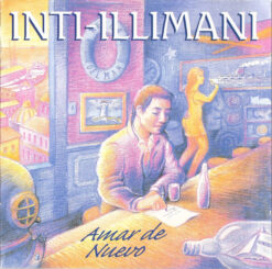 Inti-Illimani – Amar De Nuevo [1998] Ed. CHI