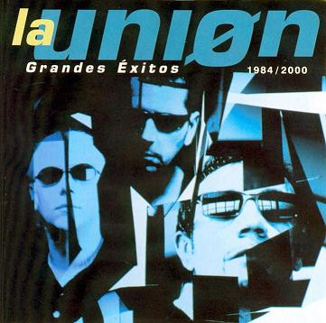 Uniøn, La - Grandes Éxitos 1984 / 2000