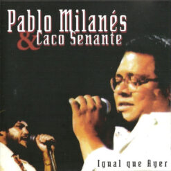 Caco Senante, Pablo Milanes – Igual Que Ayer [1998] Ed. CHI