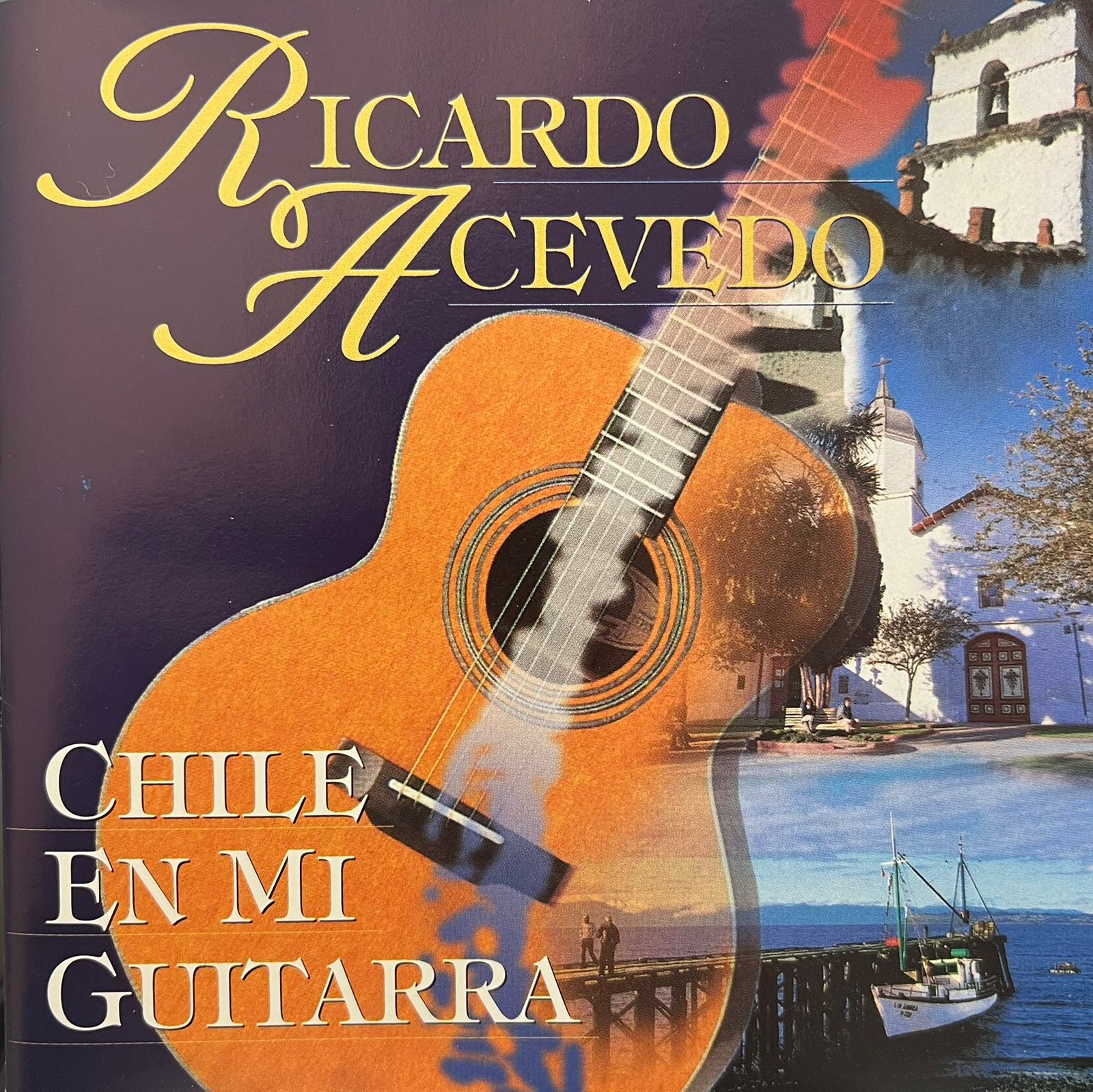Ricardo Acevedo - Chile en mi Guitarra