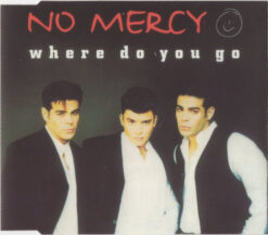 No Mercy – Where Do You Go [1997] Ed. UK Maxi-Single