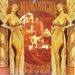 Mano Negra – Puta's Fever [1989] Ed. FRA