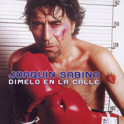 Joaquín Sabina – Dímelo En La Calle [2002] Ed. ARG