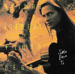 Ottmar Liebert & Luna Negra – Solo Para Ti [1992] Ed. CAN