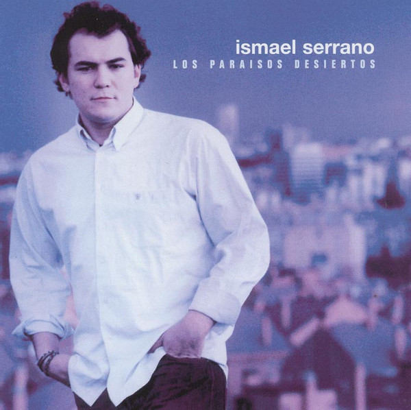 Ismael Serrano - Los Paraisos Desiertos