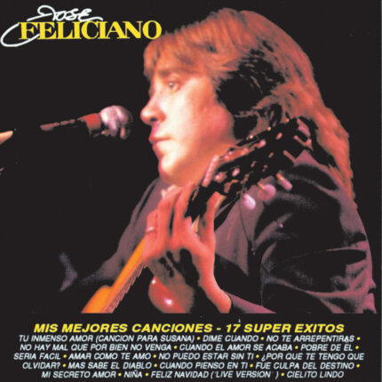 José Feliciano – Mis Mejores Canciones - 17 Super Exitos [1995] Ed. USA