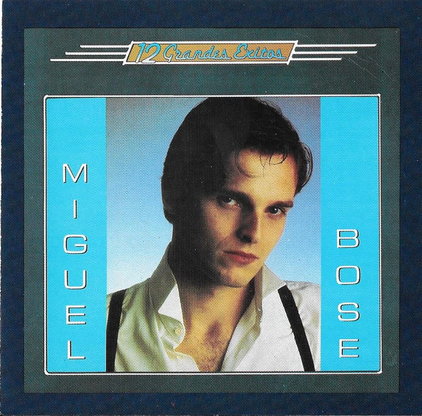Miguel Bosé - 12 Grandes Exitos