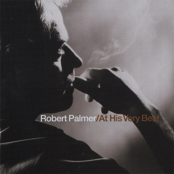 Robert Palmer - At His Very Best