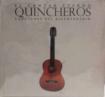 Quincheros - El Cantar Eterno. Canciones del Bicentenario 2CD [2010] Ed. CHI