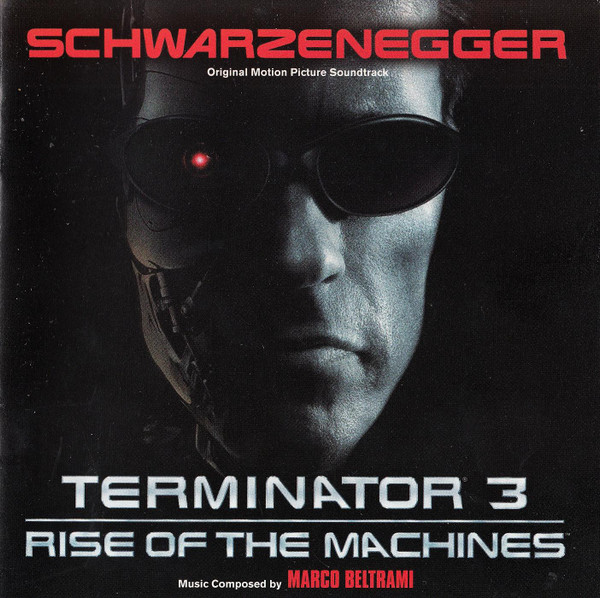 Marco Beltrami - Terminator 3: Rise Of The Machines (Original Motion Picture Soundtrack)