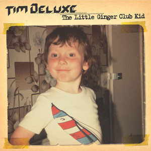 Tim Deluxe - The Little Ginger Club Kid