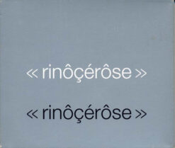 Rinôçérôse – Rinôçérôse [2006] Ed. JAP