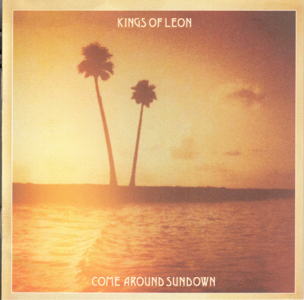 Kings Of Leon - Come Around Sundown