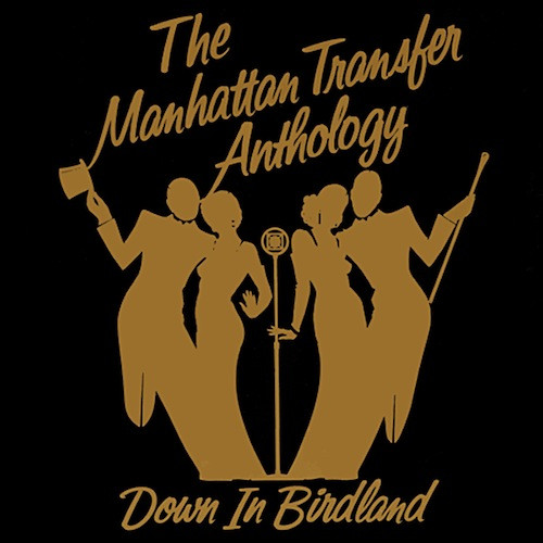 Manhattan Transfer, The - The Manhattan Transfer Anthology • Down In Birdland