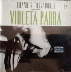 Violeta Parra – Grandes Trovadores (Vol. 8) [2005] Ed. CHI