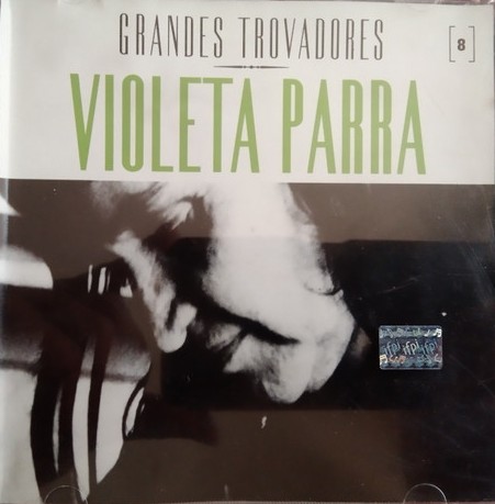 Violeta Parra - Grandes Trovadores (Vol. 8)