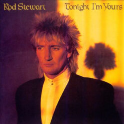 Rod Stewart – Tonight I'm Yours [1981] Ed. GER