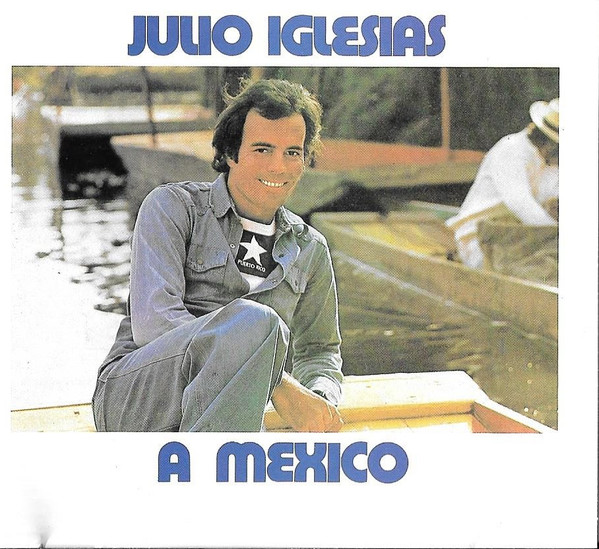 Julio Iglesias - A Mexico (1989)