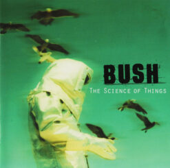 Bush – The Science Of Things [1999] Ed. EUR