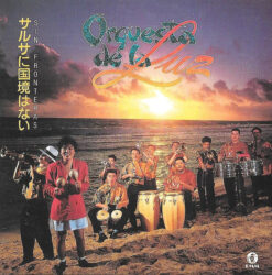 Orquesta De La Luz – Sin Fronteras (サルサに国境はない) [1991] Ed. CAN