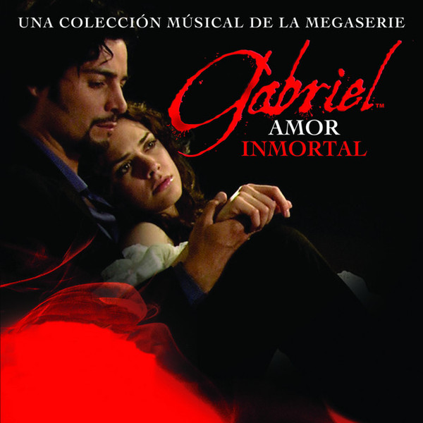 V/A - Gabriel – Amor Inmortal (Una Collección Músical De La Megaserie)
