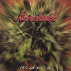 Morcheeba – Who Can You Trust? [1996] Ed. UK