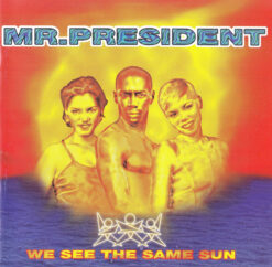 Mr. President – We See The Same Sun [1996] Ed. EUR