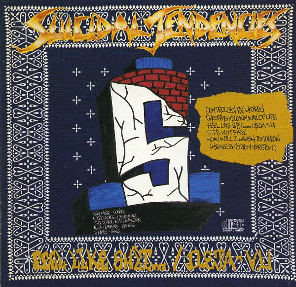 Suicidal Tendencies - Controlled By Hatred / Feel Like Shit…Deja-Vu