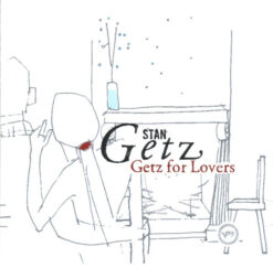 Stan Getz – Getz For Lovers [2002] Ed. BRA
