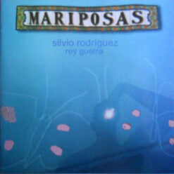 Silvio Rodríguez, Rey Guerra – Mariposas [1999] Ed. CHI