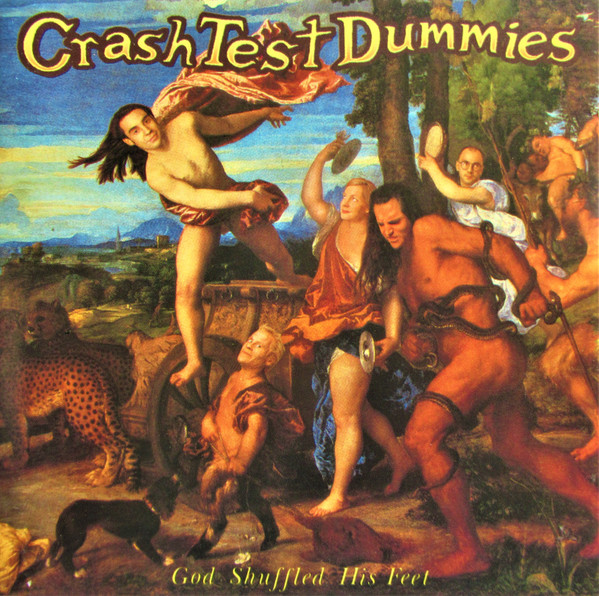 Crash Test Dummies - God Shuffled His Feet