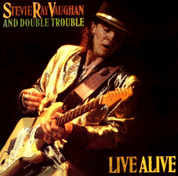 Stevie Ray Vaughan And Double Trouble - Live Alive