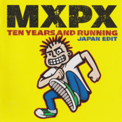 MxPx – Ten Years And Running [2002] Ed. JAP