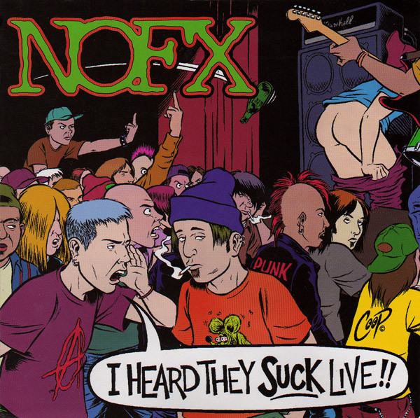 NOFX - I Heard They Suck Live!!